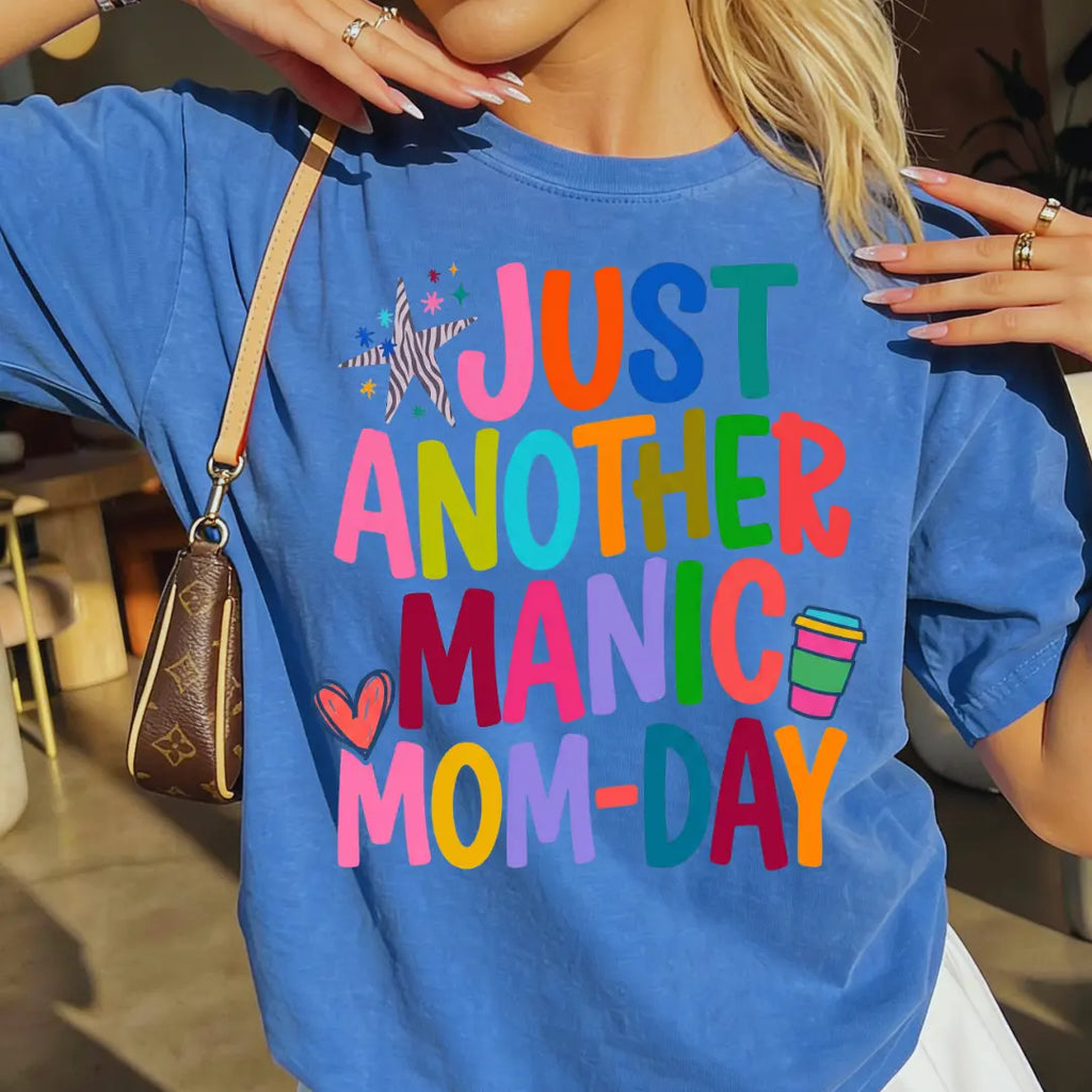 Embrace the Chaos with Our Just Another Manic Mom Day Comfort Colors Tee - A Funny and Stylish Unisex Shirt for Every Mom!