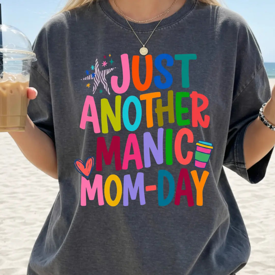 Embrace the Chaos with Our Just Another Manic Mom Day Comfort Colors Tee - A Funny and Stylish Unisex Shirt for Every Mom!